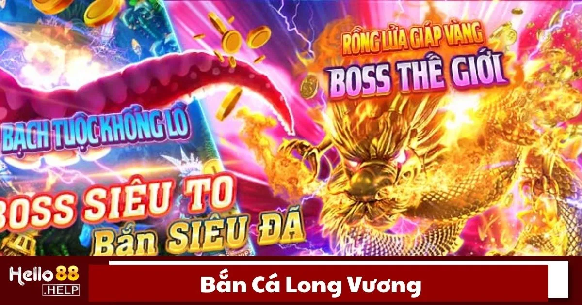 Bắn Cá Long Vương Là Gì? Cách Chơi Và Nhận Thưởng Tại Hello88 2 Bắn cá Long Vương là gì?