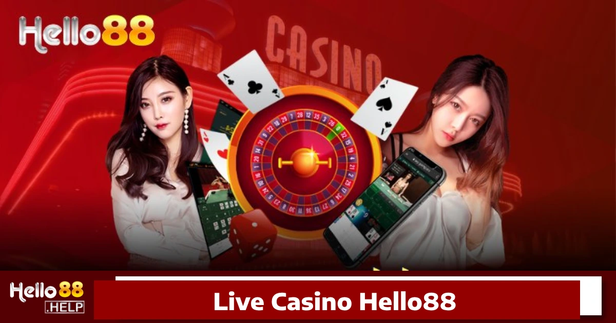 SÒNG BÀI 5 Hướng dẫn tham gia Live Casino Hello88