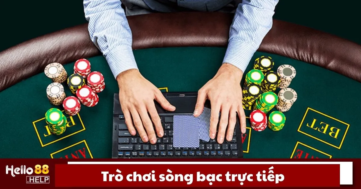 Trò Chơi Sòng Bạc Trực Tiếp Là Gì? Cách Tham Gia Tại Hello88 2 Trò chơi sòng bạc trực tiếp là gì?