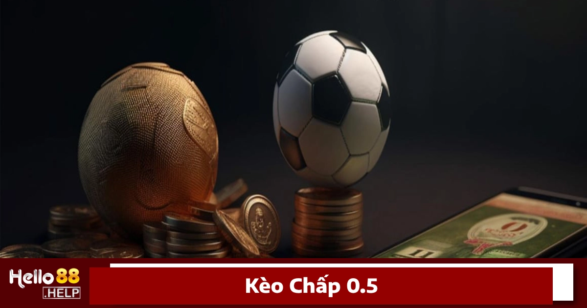Kèo Chấp 0.5 Là Gì? Cách Đặt Cược Đúng Chuẩn Tại Hello88 3 Giải thích về kèo chấp 0.5 (½ trái) trong bóng đá